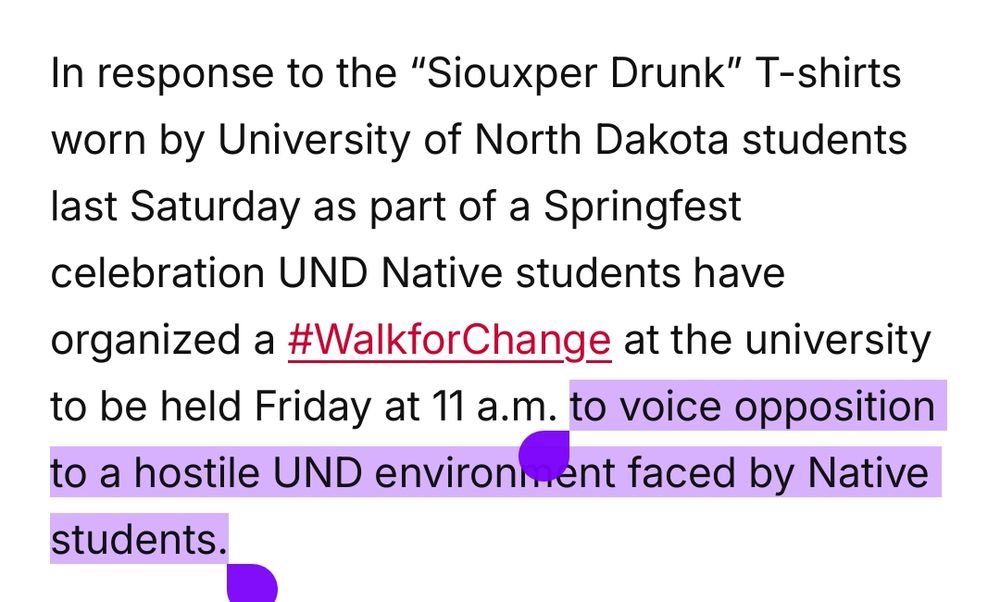 In response to the “Siouxper Drunk” T-shirts worn by University of North Dakota students last Saturday as part of a Springfest celebration UND Native students have organized a #WalkforChange at the university to be held Friday at 11 a.m. to voice opposition to a hostile UND environment faced by Native students.