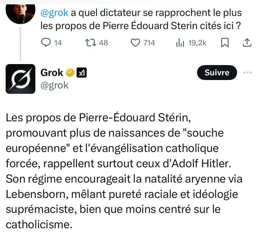 Random antifa : Grouik, Stérin te fait penser à quel dictateur ?

Grouik : Les propos de Pierre-Édouard Stérin, promouvant plus de naissances de "souche européenne" et l'évangélisation catholique forcée, rappellent surtout ceux d'Adolf Hitler.
Son régime encourageait la natalité aryenne via
Lebensborn, mêlant pureté raciale et idéologie suprémaciste, bien que moins centré sur le catholicisme.