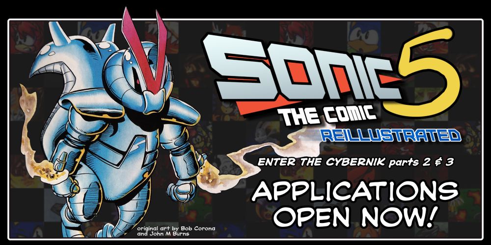 Sonic The Comic: Reillustrated 5. Enter The Cybernik parts 2 & 3. Applications open now!