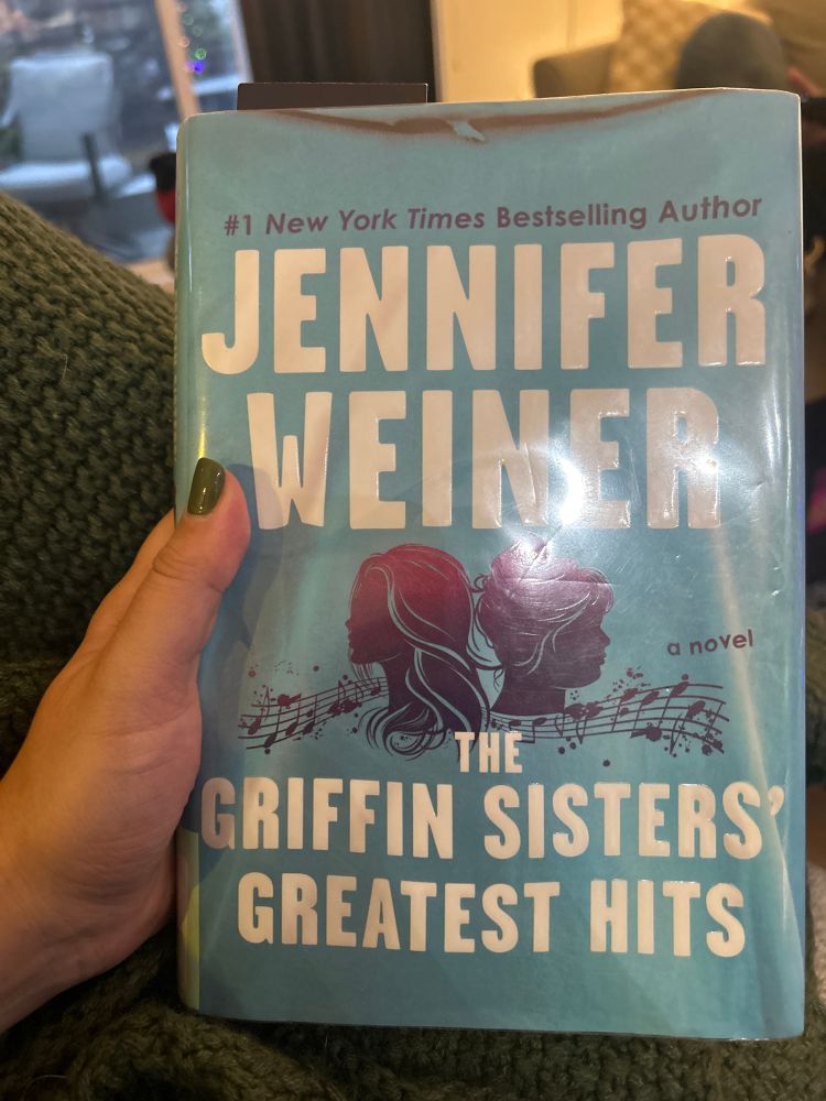 Jennifer Weiner’s horribly written book “The Griffin Sisters’ Greatest Hits”