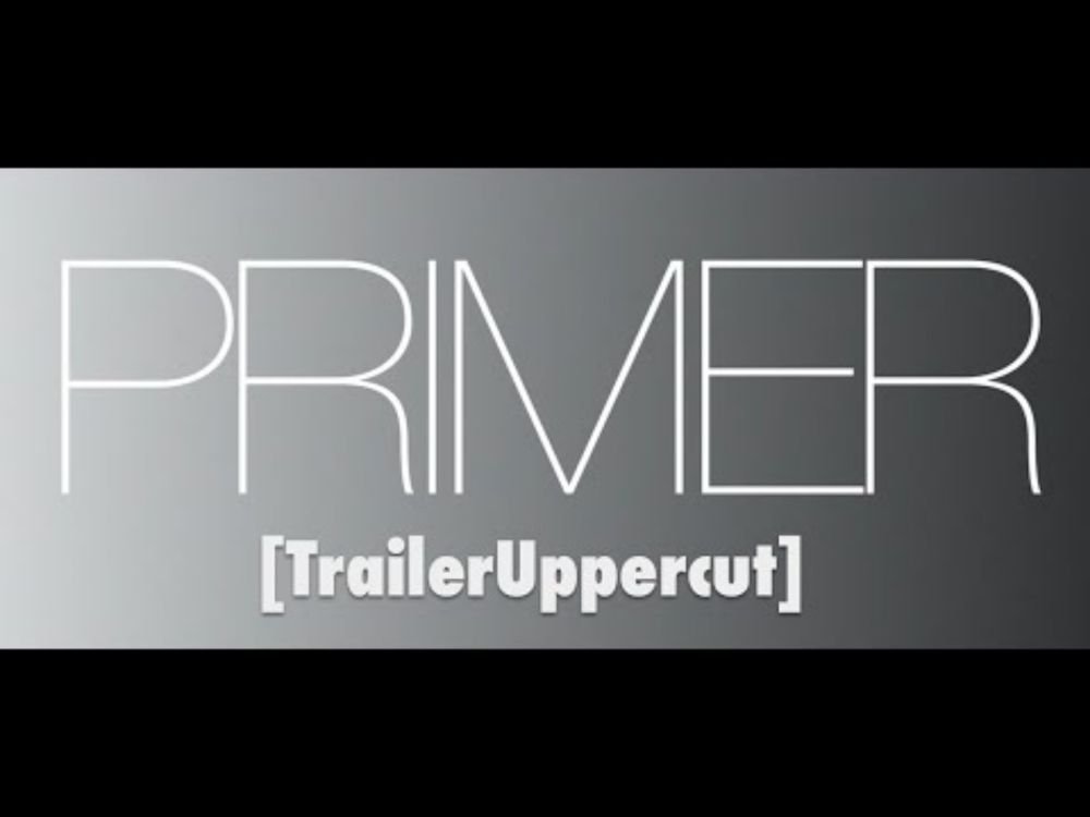 Primer Trailer Redux