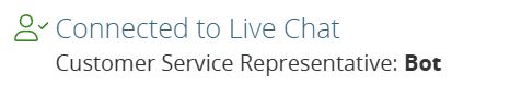 Screenshot of text saying I am connected to live chat and the Customer Service Rep name is "Bot"