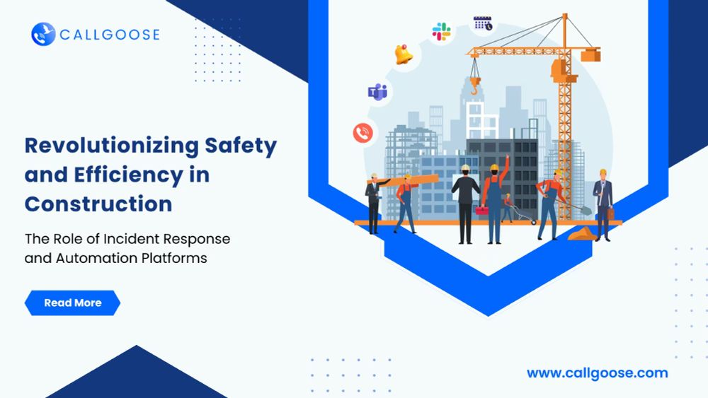 Revolutionizing Safety and Efficiency in Construction: The Role of Incident Response and Automation Platforms
