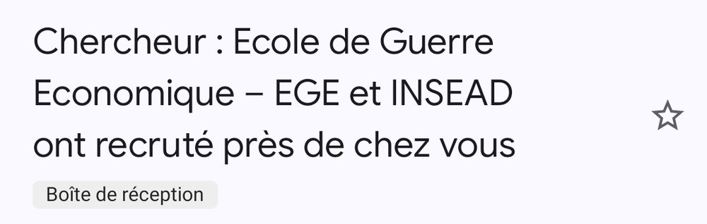 Intitulé d'un mail LinkedIn : "Chercheur : École de Guerre Economique - EGE et INSEAD ont recruté près de chez vous"