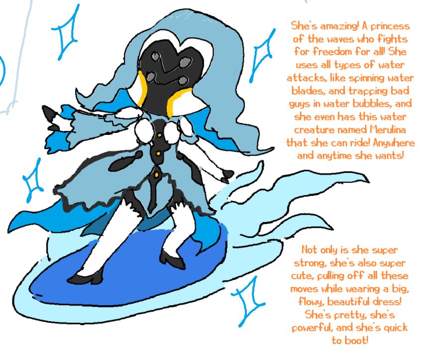 A doodle of yareli on her board, Merulina. Renee says "She's amazing! A princess of the waves who fights for freedom for all! She uses all types of water attacks, like spinning water blades, and trapping bad guys in water bubbles, and she even has this water creature named Merulina that she can ride! Anywhere and anytime she wants!"

"Not only is she super strong, she's also super cute, pulling off all these moves while wearing a big, beautiful flowy dress! She's pretty, she's powerful, and she's quick to boot!"