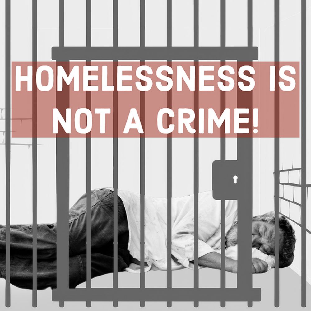 Homelessness Is Not A Crime!