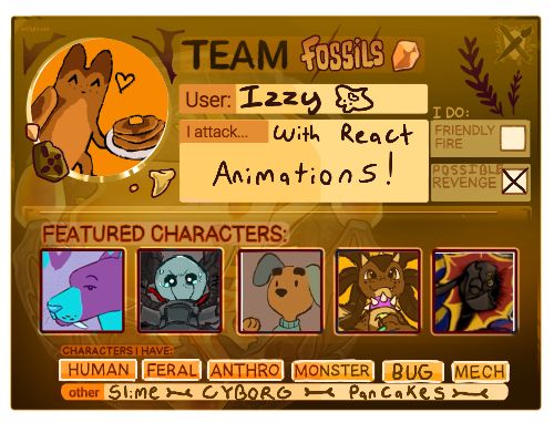 Team fossil for Izzy Pancake! Im hoping to make react animations for all my attacks!