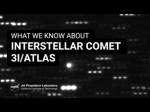 NASA: What We Know About Interstellar Comet 3I/ATLAS