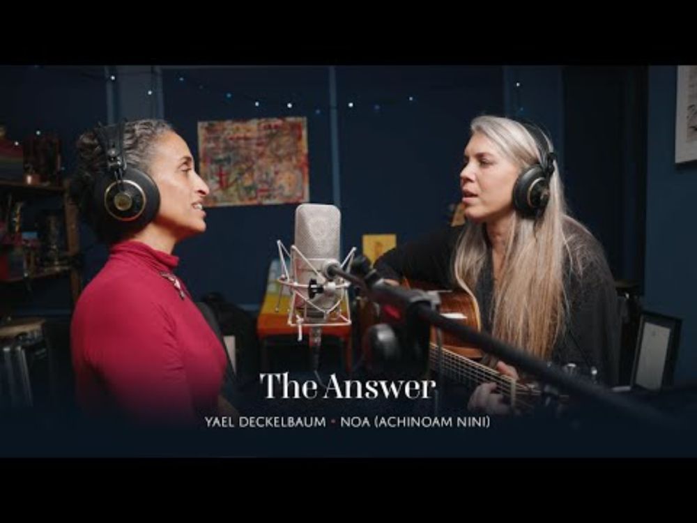 THE ANSWER - Yael Deckelbaum & Noa / יעל דקלבאום ואחינועם ניני