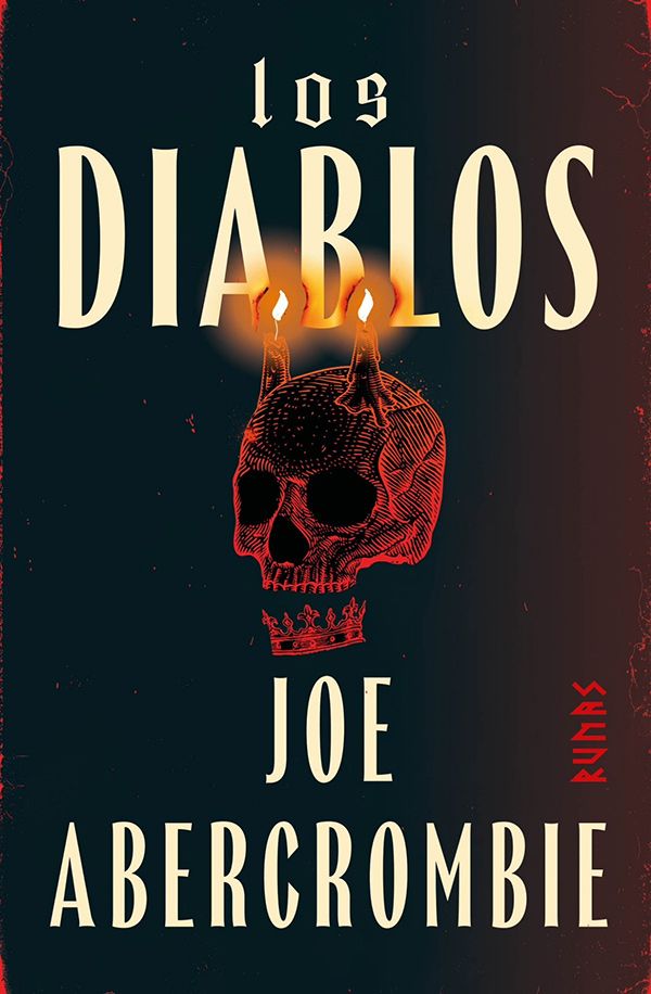 Cubierta española de «Los diablos» de Joe Abercrombie. Además del título, el autor y el logo del sello Runas, aparece sobre fondo oscuro una calavera roja cuya mandíbula inferior es una corona, con cuernos encendidos como velas y chamuscando un poco las letras del título.