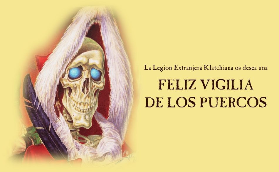 Sobre fondo vainilla, vemos el torso de la Muerte del Mundodisco (esqueleto con los ojos de color azul brillante) disfrazado de Papá Puerco (capucha roja, barba blanca postiza) y con una pluma negra en la mano. A la derecha, el texto: «La Legión Extranjera Klatchiana os desea una Feliz Vigilia de los Puercos».