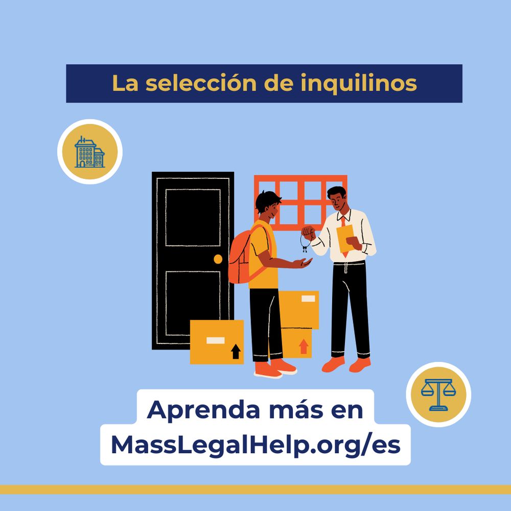 Gráfico con un recuadro azul en la parte superior con el texto "La selección de inquilinos." La imagen en el centro muestra a una persona que lleva una mochila y está de pie junto a unas cajas de mudanza mientras alguien le entrega un juego de llaves. El texto inferior dice: Aprenda más en MassLegalHelp.org/es.