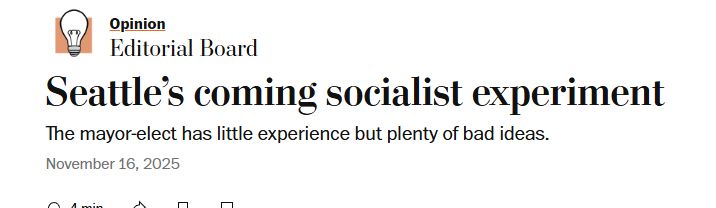 an article in the washington post editorial opinions section 

"Seattle’s coming socialist experiment
The mayor-elect has little experience but plenty of bad ideas."