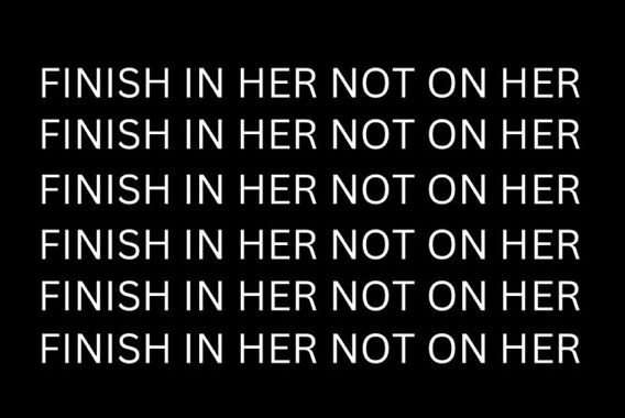 1. Why not both?
2. Why not on her?
3. Why in her?
4. Finish in her what?

Feel free to add your opinions and questions.
