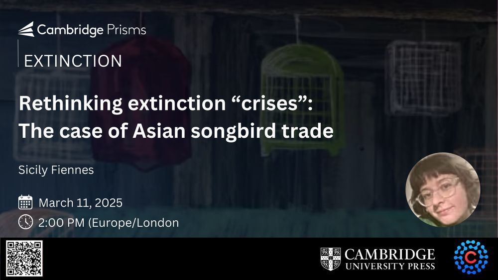 A poster advertising a talk on "Rethinking extinction "crises": The case of Asian songbird trade", by Sicily Fiennes on March 11 2025 at 2pm London time. There is an image of birds in cages and a photo of Sicily. A QR code is included to take you to the registration page.