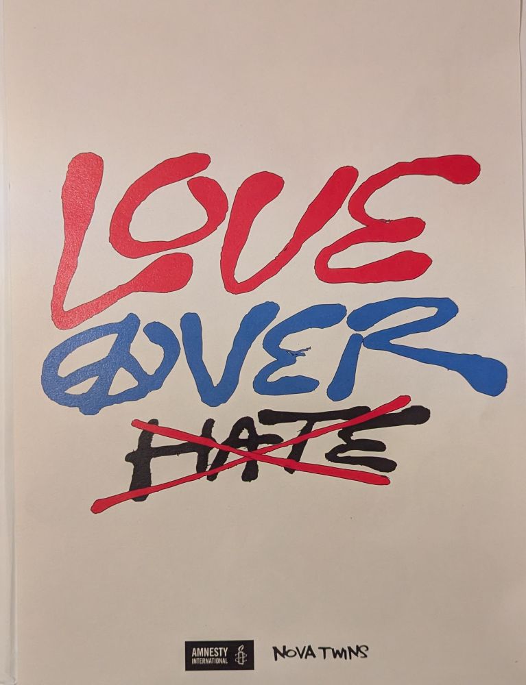 Love Over Hate a4 poster for Amnesty International by Nova Twins
