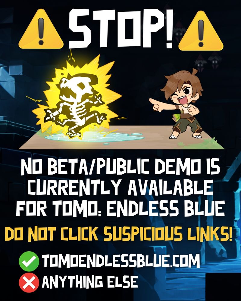 Stop! 
No beta/public demo is currently available for Tomo: Endless Blue
Do not click suspicious links! 
✅ tomoendlessblue.com
❌ Anything else (even if similar)