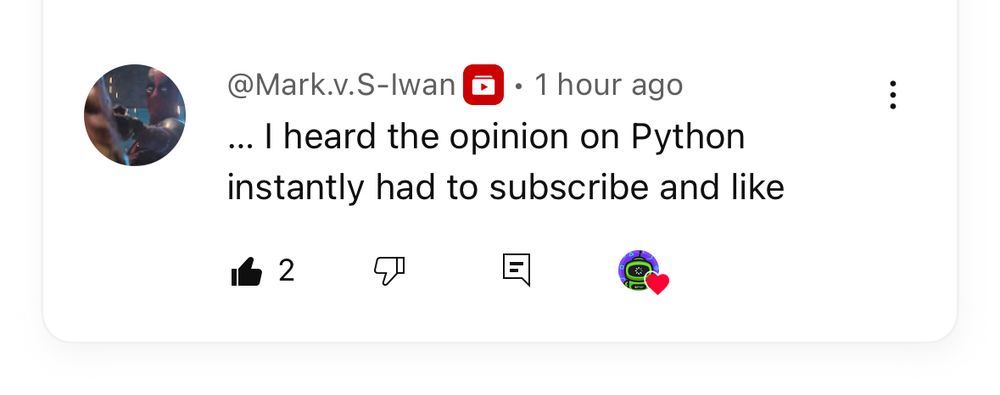 ... I heard the opinion on Python instantly had to subscribe and like