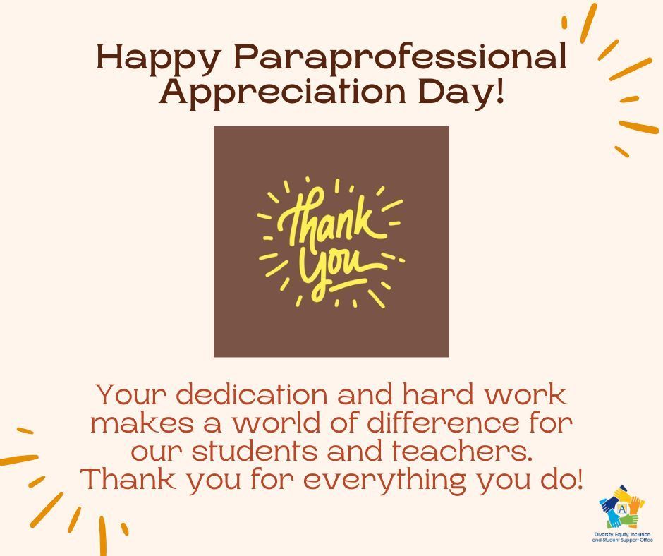 Happy Paraprofessional Appreciation Day!
Your dedication and hard work makes a world of difference for our students and teachers. Thank you for everything you do!