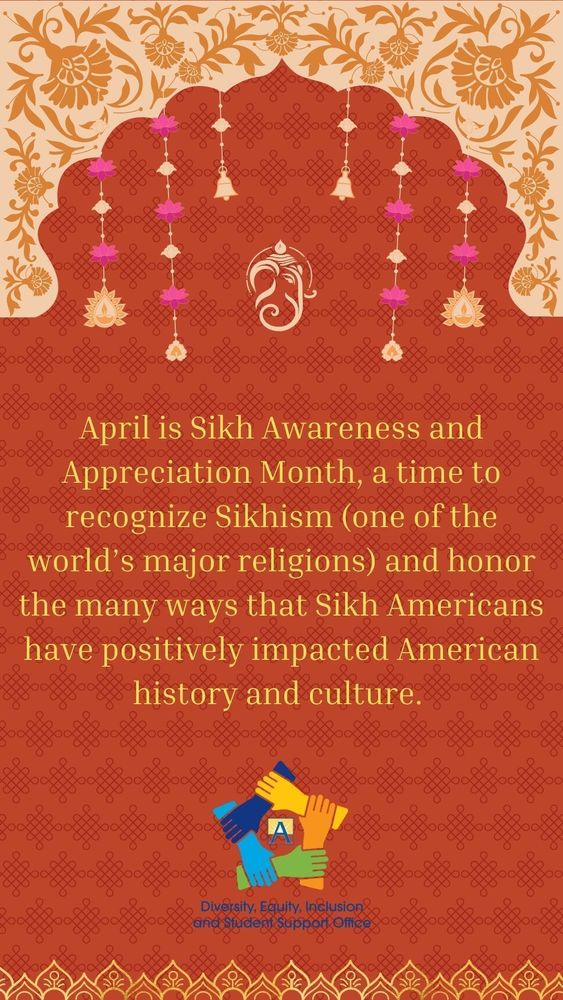 April is Sikh Awareness and Appreciation Month, a time to recognize Sikhism (one of the world’s major religions) and honor the many ways that Sikh Americans have positively impacted American history and culture. 