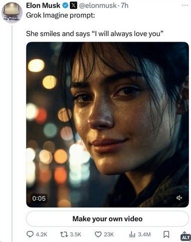 Post made by Elon Musk on Twitter/X that says, "Grok Imagine prompt: She smiles and says 'I will always love you'."

Included in the post is an AI generated image of a young woman smiling.