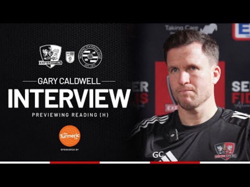 💬 Gary Caldwell pre Reading (H) | Exeter City Football Club