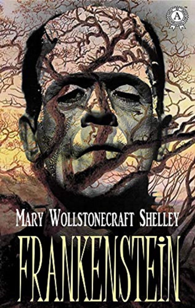 Cover for Mary Shelley’s Frankenstein featuring Frankenstein’s monster’s face staring out at the reader at the top with ‘Mary Wollstonecraft Shelley’ & Frankenstein’ at the bottom. Image is overlaid with an image of tree branches, and a mountain scape in the background.