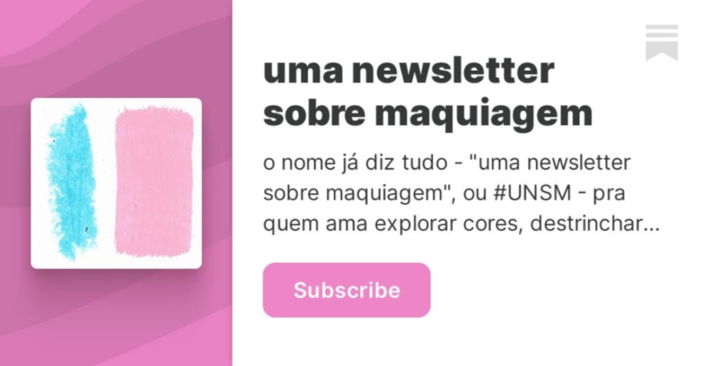 uma newsletter sobre maquiagem | marina elisei | Substack