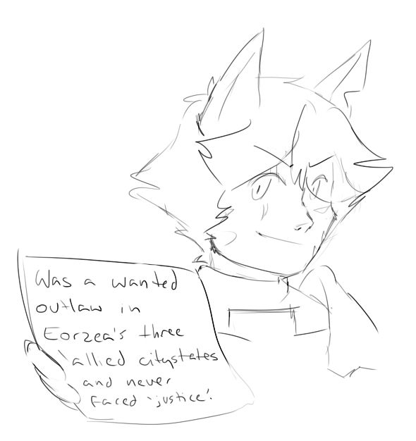 my character holding a paper that reads 'Was a wanted outlaw in Eorzea's three allied citystates and never faced 'justice'.'