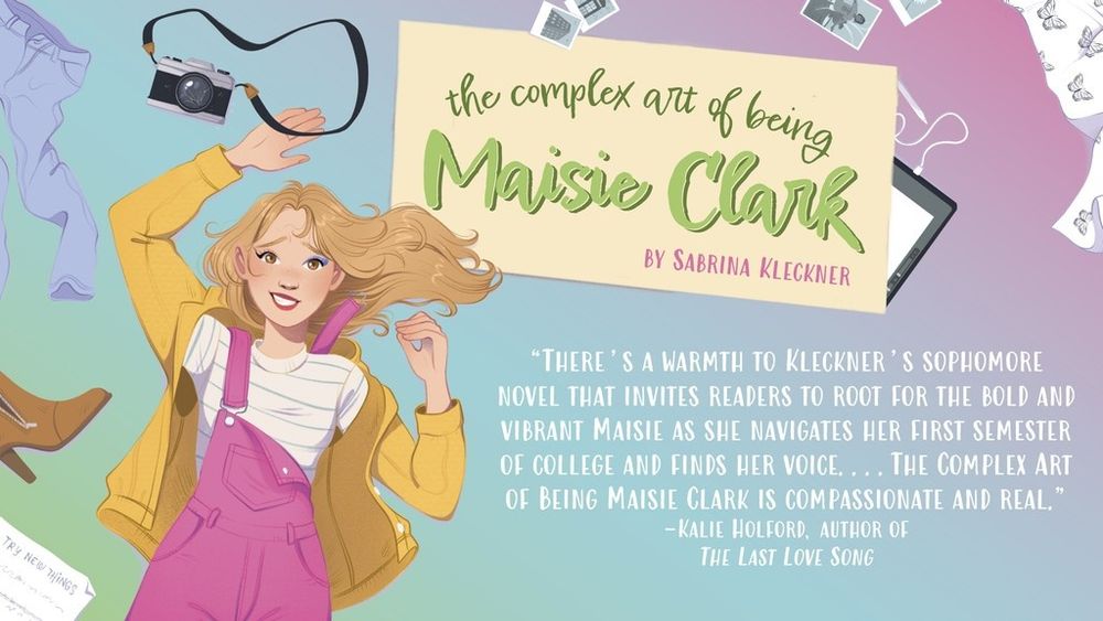 “There’s a warmth to Kleckner’s sophomore novel that invites readers to root for the bold and vibrant Maisie as she navigates her first semester of college and finds her voice. . . . The Complex Art of Being Maisie Clark is compassionate and real.” —Kalie Holford, author of The Last Love Song
