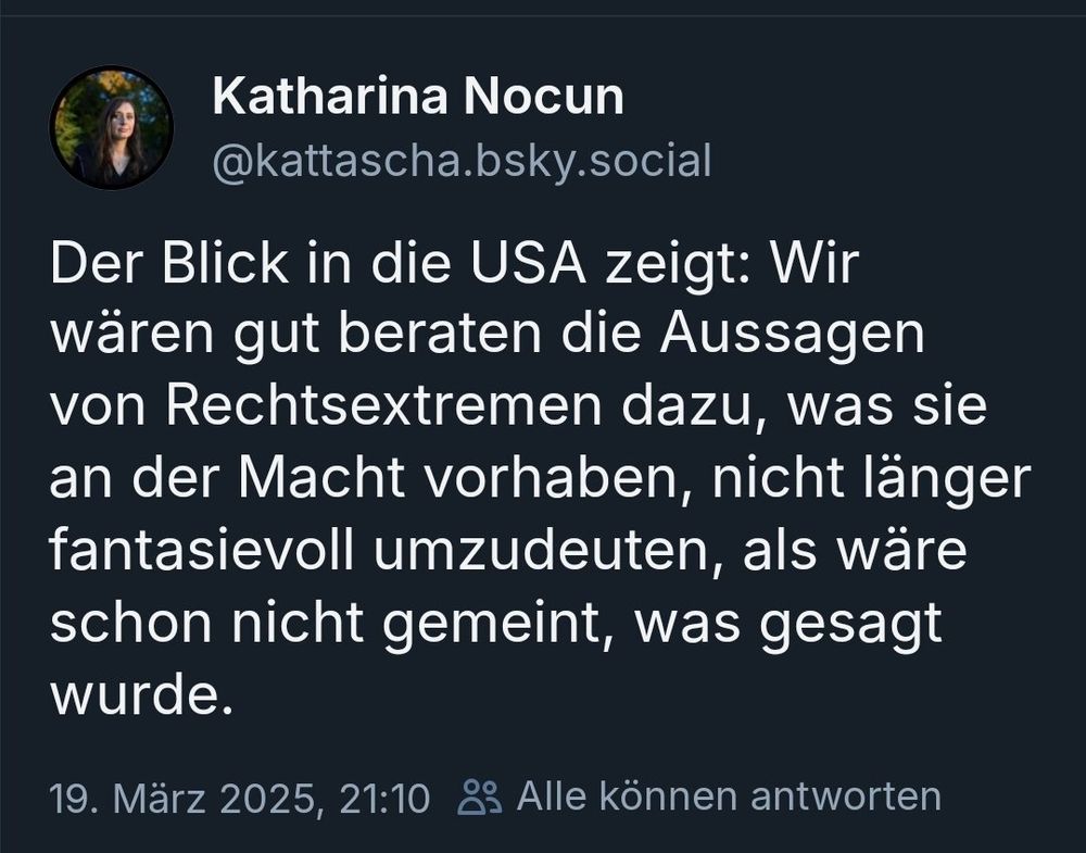 Der Blick in die USA zeigt: Wir wären gut beraten die Aussagen von Rechtsextreme dazu, was sie an der Macht Vorhaben, nicht länger fantasievoll umzudeuten, als wäre schon nicht gemeint, was gesagt wurde. 
Katharina Nocum