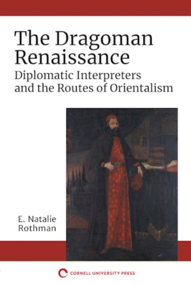 The Dragoman Renaissance by E. Natalie Rothman | Paperback | Cornell University Press