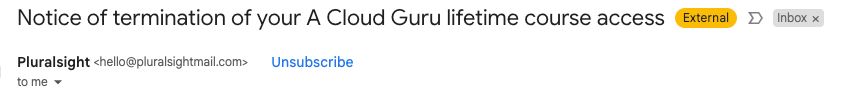 Email subject from Pluralsight that reads: "Notice of termination of your A Cloud Guru lifetime course access"