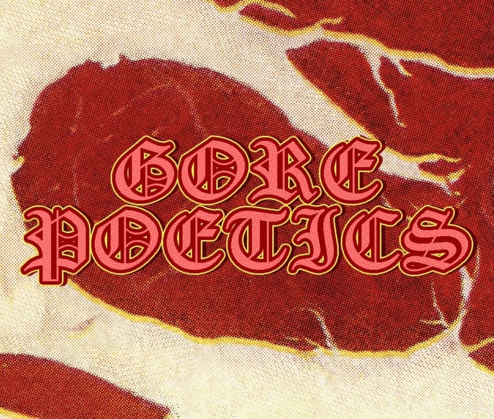 "GORE POETICS" is in a bold font that is pink with a  yellow border. The title is over a crossection texture of meat thst is red and white like a marbled steak.