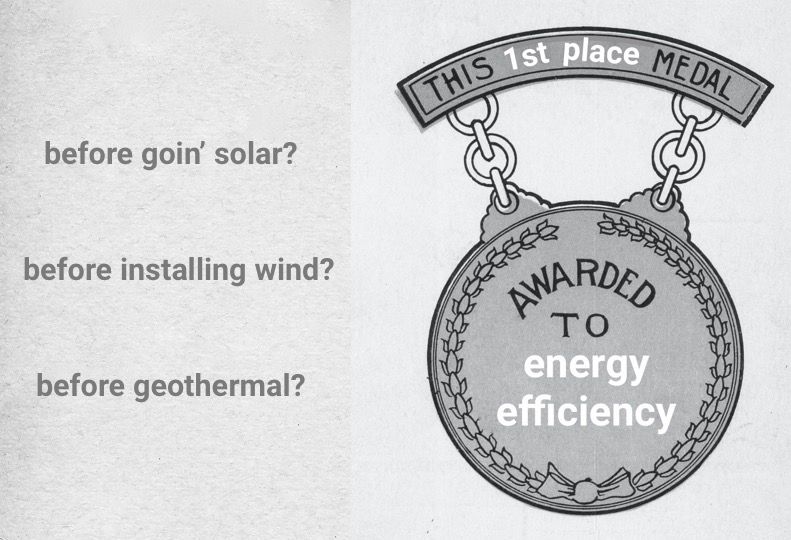 from altered antique postcard, made grey-scale; left side, added text: before goin’ solar? before installing wind? before geothermal?; right side, taking up the space, is a medal 
inscribed with text: THIS 1st place MEDAL awarded to energy efficiency