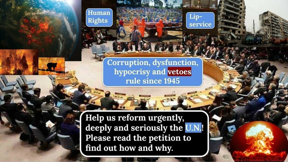 The UN: URGENTLY, DEEPLY, and SERIOUSLY REFORM for a world less unjust and more peaceful!