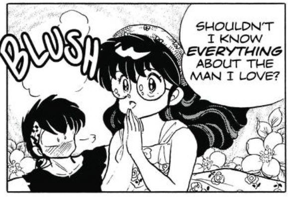 Chapter 90 - Ranma disguised as Ryoga’s fiancée (self-proclaimed), declares “Shouldn’t I know everything about the man I love?”