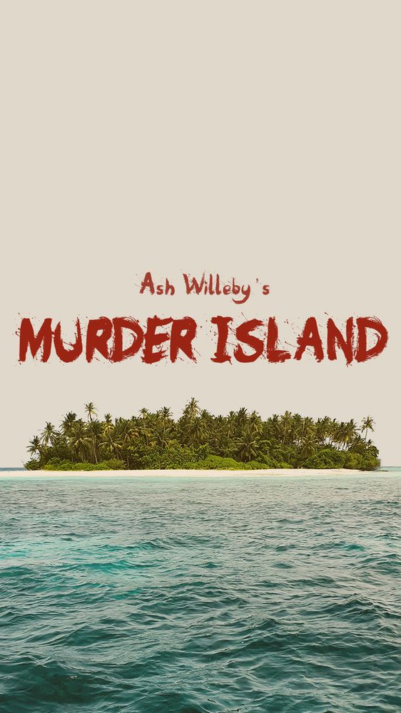 A small tropical island; blood-drip text reads: Ash Willeby's MURDER ISLAND 