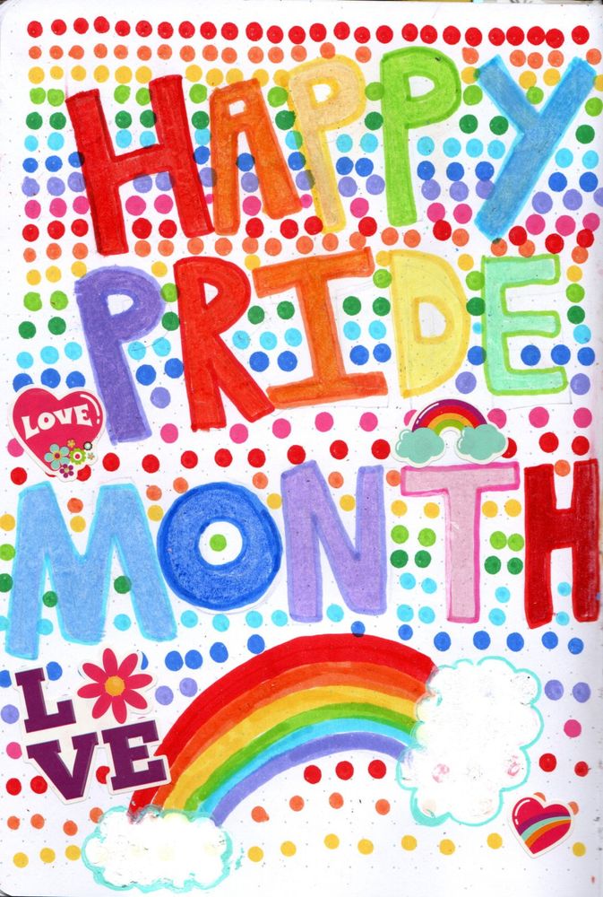 'HAPPY PRIDE MONTH' is written in multicoloured, blocky letters. A rainbow with the colours red through to purple is drawn at the bottom of the page, with a puffy cloud on either side of it. The background is a series of many, many dots, also rainbow coloured. A number of stickers have been added to the page, featuring the word 'love', hearts, and rainbows.