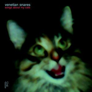 Venetian Snares - Songs About My Cats