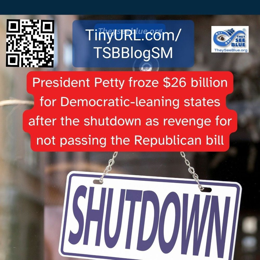 Trump freezes funds to Blue states in retaliation for not passing his funding bill
TinyURL.com/TSBBlogSM