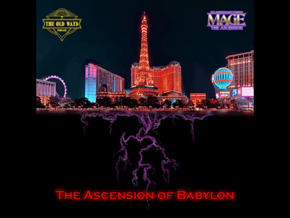 The Old Ways Podcast - Mage: the Ascension of Babylon - Season 1, Episode 10