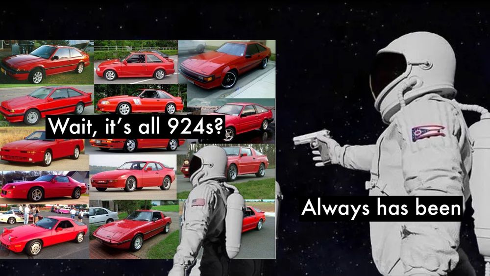 A recreation of the popular “wait it’s all -thing-“/“always has been” astronaut meme showing a collage of various red hatchback sports cars from the late 70s to early 90s. The text reads “wait, it’s all 924s?”, implying all of those cars have the same design language as the Porsche 924