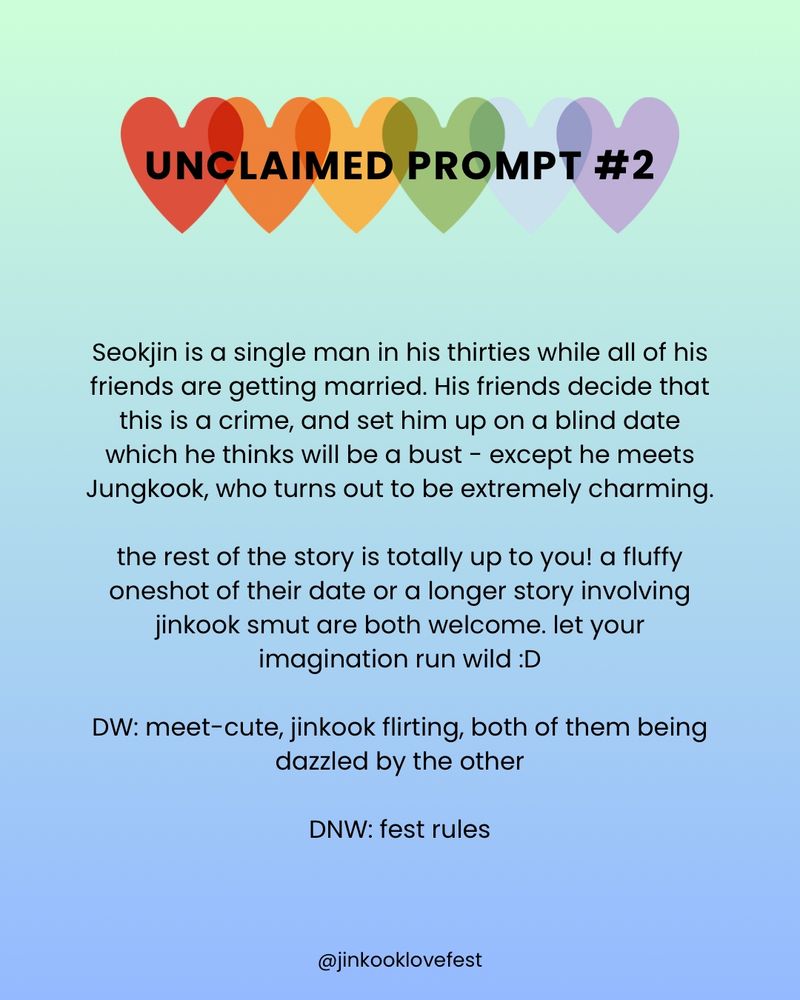 UNCLAIMED PROMPT #2

Seokjin is a single man in his thirties while all of his friends are getting married. His friends decide that this is a crime, and set him up on a blind date which he thinks will be a bust - except he meets Jungkook, who turns out to be extremely charming.

the rest of the story is totally up to you! a fluffy oneshot of their date or a longer story involving jinkook smut are both welcome. let your imagination run wild :D

DW: meet-cute, jinkook flirting, both of them being dazzled by the other

DNW: fest rules

@jinkooklovefest