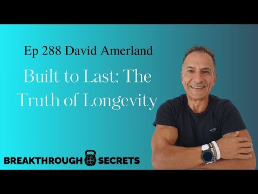 Built to Last: The truth about Longevity w/ David Amerland