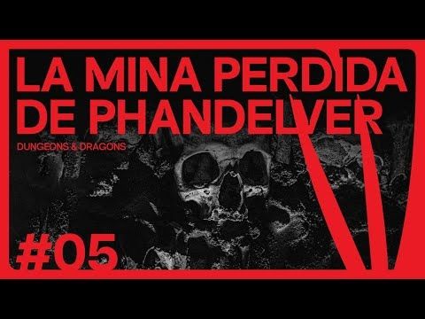 La mina perdida de Phandelver | Capítulo 5/X | Dungeons & Dragons | Mandibulario
