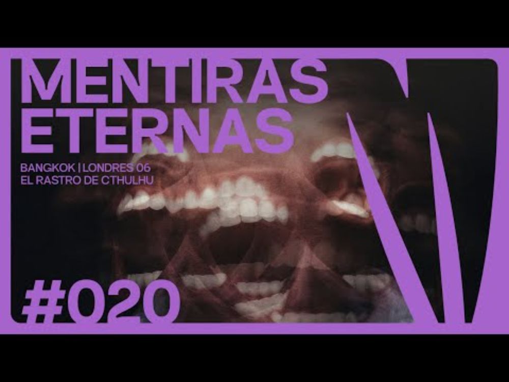 Mentiras Eternas | Capítulo 20 | El rastro de Cthulhu | Mandibulario