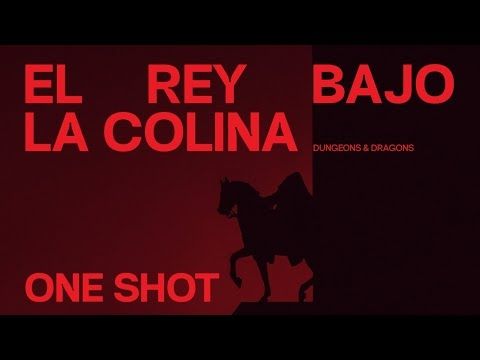 El rey bajo la colina | One-Shot | Dungeons & Dragons | Mandibulario