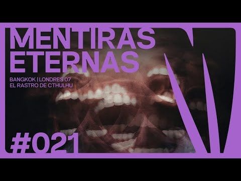 Mentiras Eternas | Capítulo 21 | El rastro de Cthulhu | Mandibulario