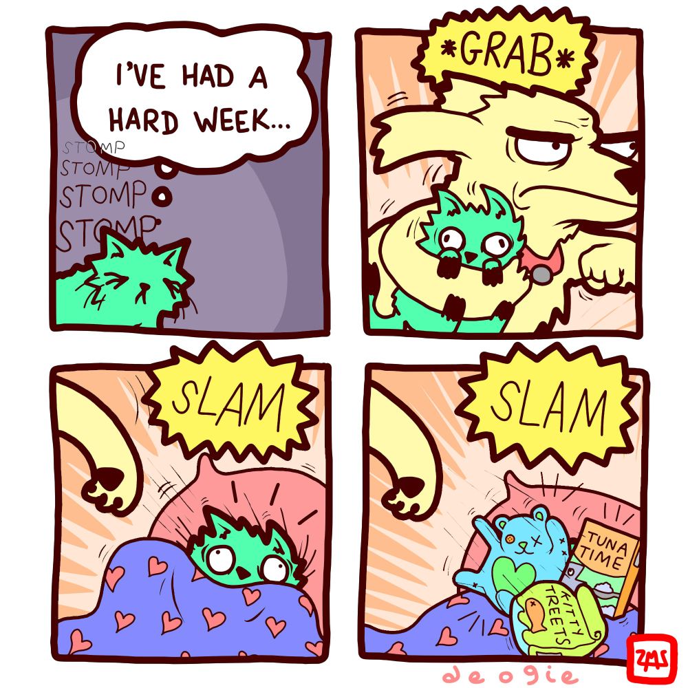 Uncle, tired: I'VE HAD A HARD WEEK... 
*Deogie, running, grabs Uncle*
*Throws Uncle into a cozy bed*: SLAM 
*Throws treats and a teddy bear at Uncle*: SLAM